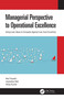 Managerial Perspective to Operational Excellence (Using Lean Ideas to Compete Against Low-Cost Countries) by Atul Tripathi, Jaymalya Deb, Vikas Kumar, 9780367688431