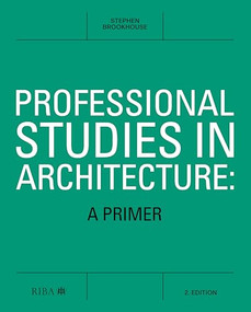 Professional Studies in Architecture (A Primer) - 9781914124754 by Stephen Brookhouse, 9781914124754
