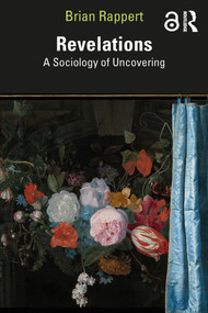 Revelations (A Sociology of Uncovering) by Brian Rappert, 9781032776941