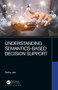 Understanding Semantics-Based Decision Support by Sarika Jain, 9780367627270