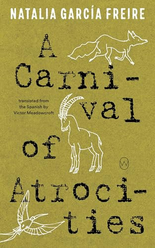 A Carnival of Atrocities by Natalia García Freire, Victor Meadowcroft, 9781642861518