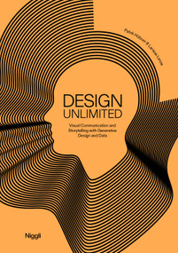 Design Unlimited (Visual Communication and Storytelling with Generative Design and Data) by Patrik Hübner, Larissa Lenze, 9783721210415