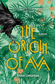 The Origin of Ava (A Novel) by Annie Lampman, 9798890920201