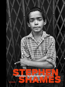 Stephen Shames. A Lifetime in Photography by Stephen Shames, Stephen Shames, Jeffrey Henson Scales, Caleb Cain Marcus, 9783969001721
