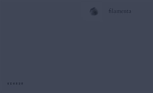 Filamenta by K49814, K49814, K49814, Delia Keller, Nicola Reiter, 9783969001813