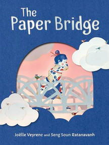 The Paper Bridge by Joelle Veyrenc, Seng Soun Ratanavanh, Katy Lockwood-Holmes, 9781782509073