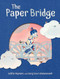 The Paper Bridge by Joelle Veyrenc, Seng Soun Ratanavanh, Katy Lockwood-Holmes, 9781782509073