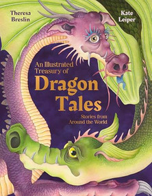 An Illustrated Treasury of Dragon Tales (Stories from Around the World) by Theresa Breslin, Kate Leiper, 9781782509103