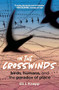 In the Crosswinds (Birds, Humans, and the Paradox of Place) by Eli J. Knapp, 9798890920058
