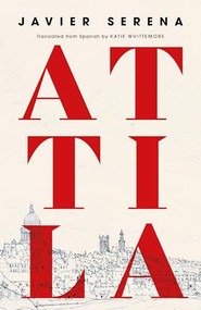 Attila by Javier Serena, Katie Whittemore, 9781960385352