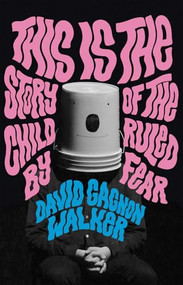 This Is The Story of the Child Ruled by Fear by David Gagnon Walker, 9780369105271