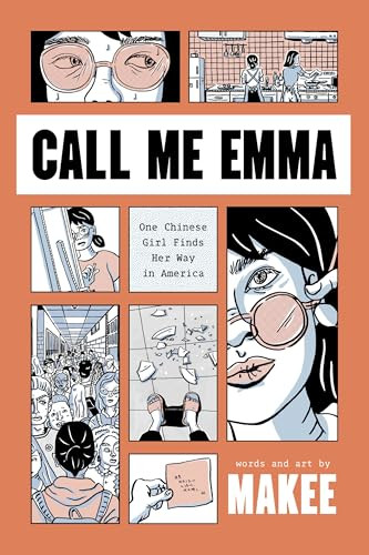 Call Me Emma (One Chinese Girl Finds Her Way in America) by Makee, 9781951491383