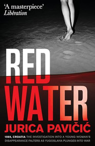 Red Water by Jurica Pavičić, Matt Robinson, 9781916725157