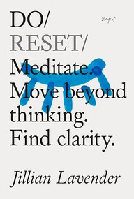 Do Reset (Meditate. Move beyond thinking. Find clarity.) by Jillian Lavender, 9781914168475