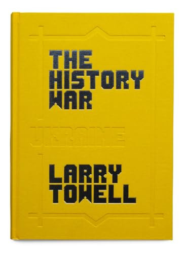 The History War by Larry Towell, 9781910401330