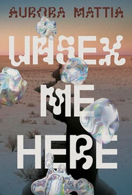 Unsex Me Here by Aurora Mattia, 9781643622705