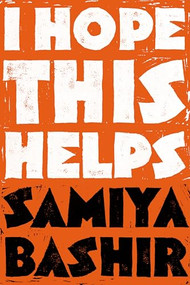 I Hope This Helps by Samiya Bashir, 9781643622729