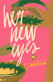 Her New Eyes by T. J. Martinson, 9781960988577