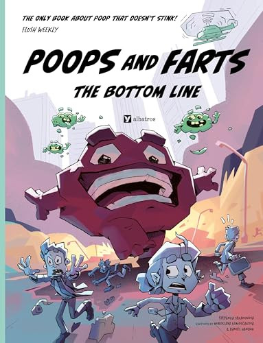 Poops and Farts (The Bottom Line) by Stepanka Sekaninova, Miroslava Gomolcakova, Daniel Handak, 9788000074405