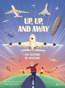 Up, Up, and Away (The History of Aviation) by Tomas SMOT Svoboda, Tomas SMOT Svoboda, 9788000074603