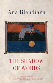 The Shadow of Words by Ana Blandiana, Paul Scott Derrick, Viorica Patea, 9781780375403