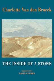 The Inside of a Stone by Charlotte Van den Broeck, David Colmer, 9781780377025
