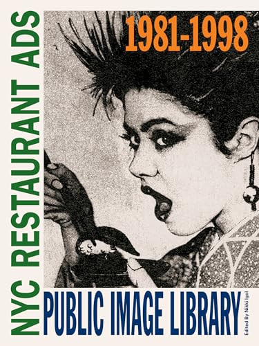 Public Image Library (NYC Restaurant Ads 1981-1998) by Nikki Igol, 9781963814118