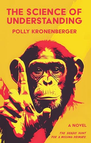 The Science of Understanding by Polly Kronenberger, 9781963511130