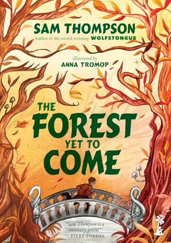 The Forest Yet to Come by Sam Thompson, Anna Tromop, 9781915071620