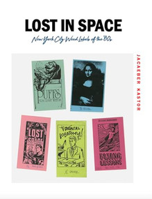 LOST IN SPACE (New York City Weed Labels of the '80s) by Jacaeber Kastor, 9781963814125