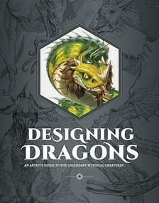 Designing Dragons (An artist's guide to the legendary mythical creatures) by 3dtotal Publishing, Stephen Oakley, Alexander Ostrowski, 9781915992123