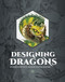 Designing Dragons (An artist's guide to the legendary mythical creatures) by 3dtotal Publishing, Stephen Oakley, Alexander Ostrowski, 9781915992123