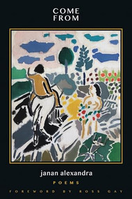 come from by janan alexandra, Ross Gay, 9781960145475