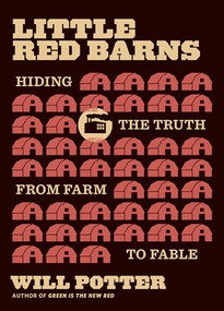 Little Red Barns (Hiding the Truth, from Farm to Fable) by Will Potter, 9780872869141