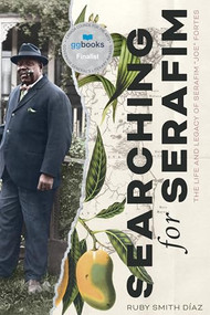 Searching for Serafim (The Life and Legacy of Serafim “Joe” Fortes) by Ruby Smith Diaz, 9781551529752