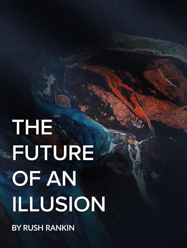 The Future of an Illusion - 9798990767805 by Rush Rankin, 9798990767805
