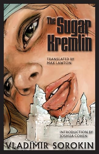The Sugar Kremlin by Vladimir Sorokin, Max Lawton, Joshua Cohen, 9781628975789