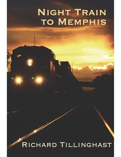 Night Train to Memphis by Richard Tillinghast, 9781945680793