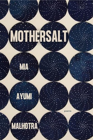Mothersalt by Mia Ayumi Malhotra, 9781949944723