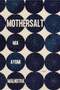 Mothersalt by Mia Ayumi Malhotra, 9781949944723