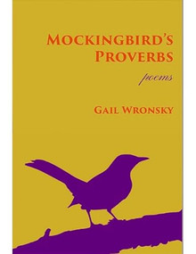 Mockingbird's Proverbs by Gail Wronsky, 9781945680823