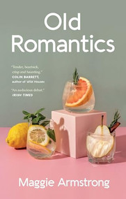 Old Romantics by Maggie Armstrong, 9781771966610