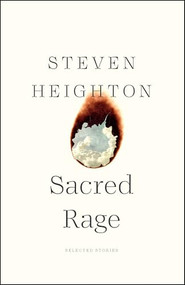 Sacred Rage (Selected Stories) by Steven Heighton, 9781771966498