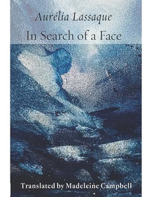In Search of a Face by Aurelia Lassaque, Madeline Campbell, 9781945680816