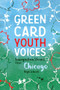 Immigration Stories from Chicago High Schools (Green Card Youth Voices) by Tea Rozman, Julie Vang, 9781949523317