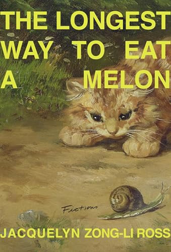 The Longest Way to Eat a Melon by Jacquelyn Zong-Li Ross, 9781956046410