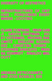 Diversity of Aesthetics by Andreas Petrossiants, Jose Rosales, Claire Fontaine, Iman Ganji, Saidiya Hartman, Vicky Osterweil, Christina Sharpe, Stevphen Shukaitis, Michael Rakowitz, Shellyne Rodriguez, Rinaldo Walcott, 9781945335310