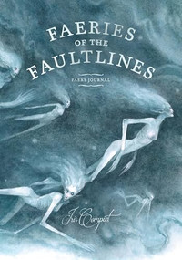 Faeries of the Faultlines: Faery Journal by Iris Compiet, 9781738124626