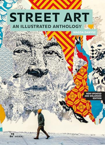 Street Art (An Illustrated Anthology. New Updated and Enlarged Edition) by Magda Danysz, 9788410650220