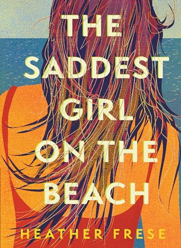 The Saddest Girl on the Beach - 9781958888568 by Heather Frese, 9781958888568